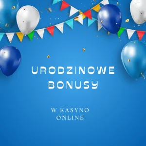 Bonus urodzinowy w kasynie